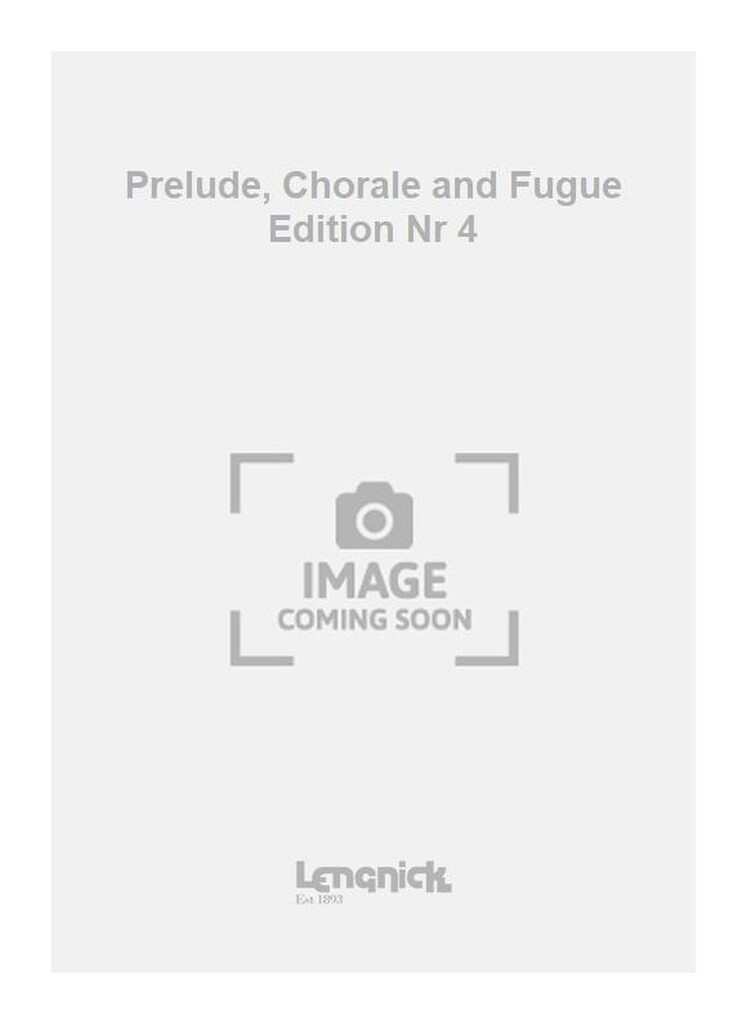 Prelude, Chorale and Fugue Edition Nr 4